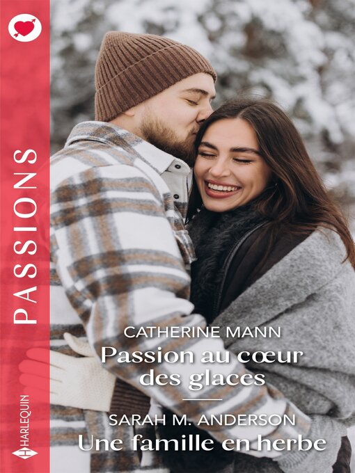 Title details for Passion au coeur des glaces--Une famille en herbe by Catherine Mann - Available